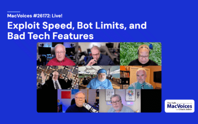 MacVoices #26172: Live! – Exploit Speed, Bot Limits, and Bad Tech Features