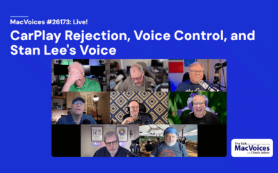 MacVoices #26173: Live! – CarPlay Rejection, Voice Control,  and Stan Lee’s Voice