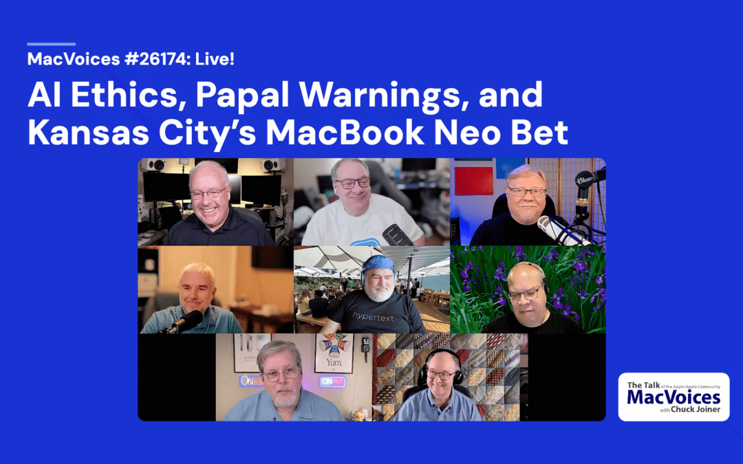 MacVoices #26174: Live! – AI Ethics, Papal Warnings, and Kansas City’s MacBook Neo Bet