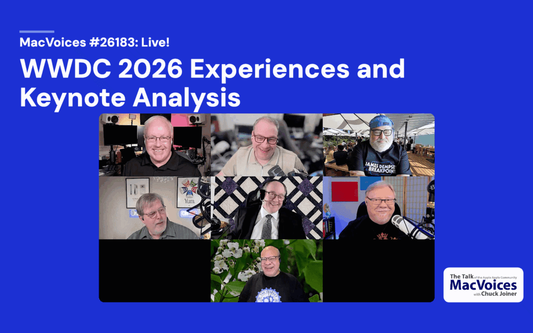 MacVoices #26183: Live! – WWDC 2026 Experiences and Keynote Analysis