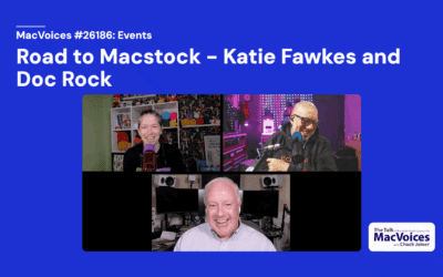 MacVoices #26186: Road to Macstock – Katie Fawkes and Doc Rock