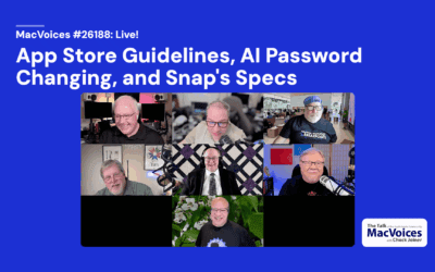 MacVoices #26188: Live – App Store Guidelines, AI Password Changing, and Snap’s Specs