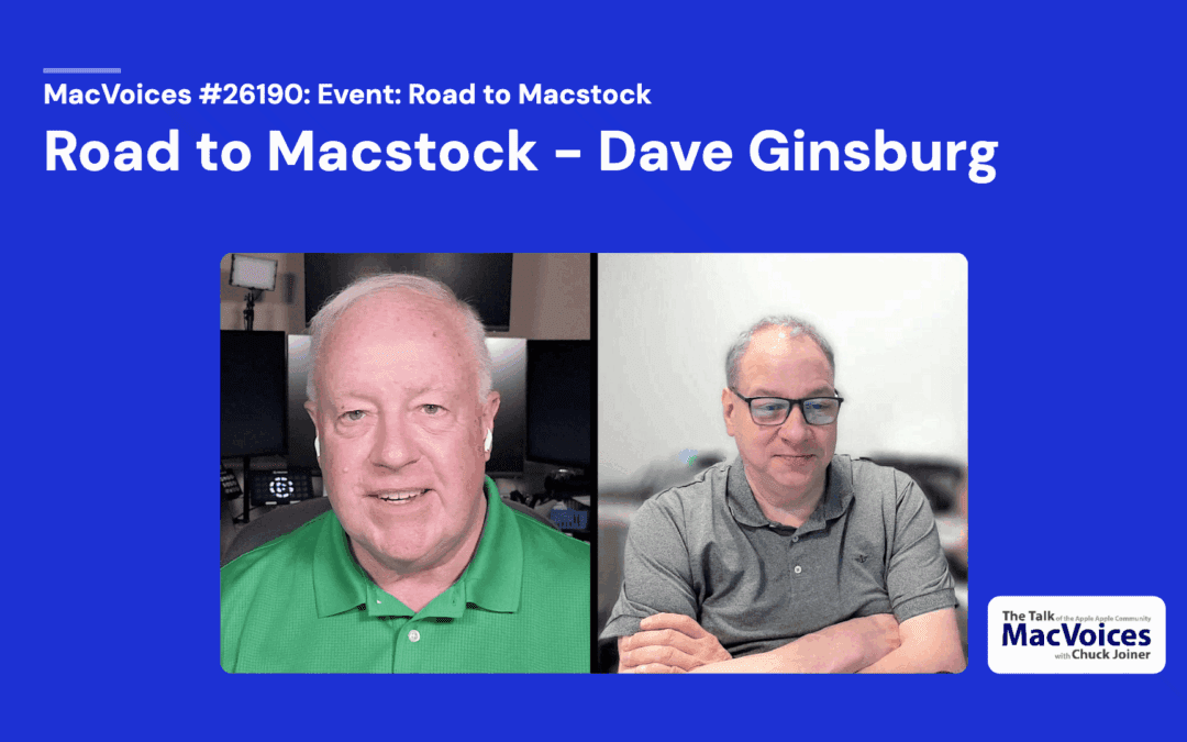 MacVoices #26190: Road to Macstock – Dave Ginsburg