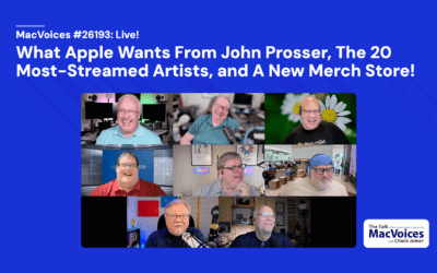 MacVoices #26193: Live! – What Apple Wants From John Prosser, The 20 Most-Streamed Artists, and A New Merch Store!