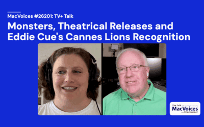 MacVoices #26201: TV+ Talk – Monsters, Theatrical Releases, and Eddie Cue’s Cannes Lions Recognition