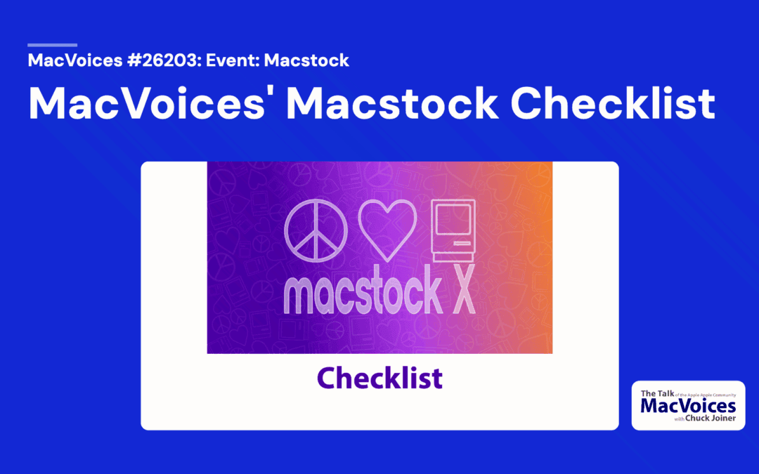 MacVoices #26203: MacVoices’ Macstock Checklist