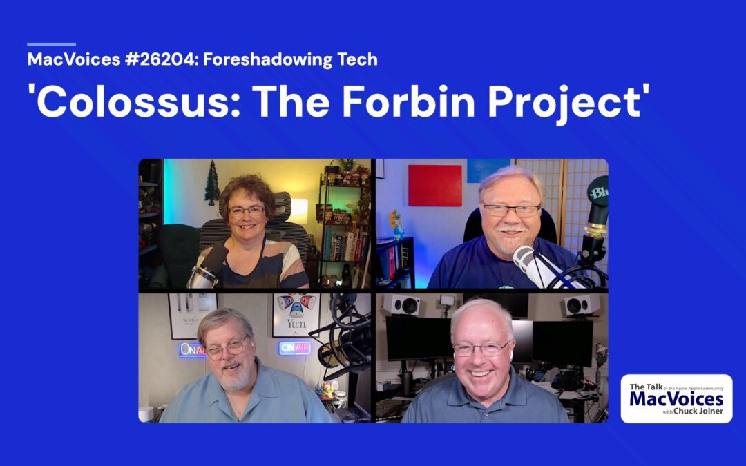 MacVoices #26204: Foreshadowing Tech – ‘Colossus: The Forbin Project’