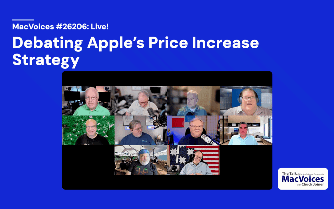 MacVoices #26206: Live! – Debating Apple’s Price Increase Strategy
