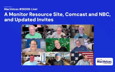 MacVoices #26208: Live! – A Monitor Resource Site, Comcast and NBC, and Updated Invites