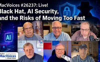 MacVoices #26237: Live! – Black Hat, AI Security, and the Risks of Moving Too Fast