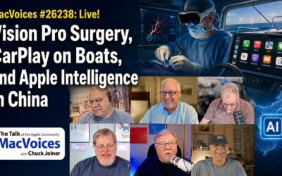 MacVoices #26238: Live! – Vision Pro Surgery, CarPlay on Boats, and Apple Intelligence in China