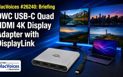 MacVoices #26240: Briefing – OWC USB-C Quad HDMI 4K Display Adapter with DisplayLink