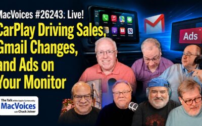 MacVoices #26243: Live! – CarPlay Driving Sales, Gmail Changes, and Ads on Your Monitor