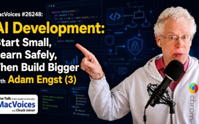 MacVoices #26248: AI Development: Start Small, Learn Safely, Then Build Bigger with Adam Engst (3)