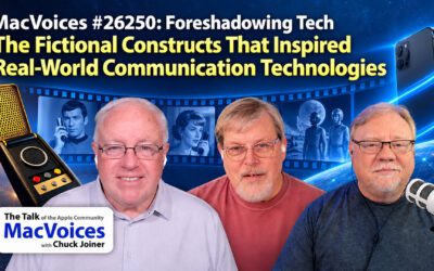 MacVoices #26250: Foreshadowing Tech – The Fictional Constructs That Inspired Real-World Communication Technologies (1)