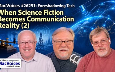 MacVoices #26251: Foreshadowing Tech – When Science Fiction Becomes Communication Reality (2)