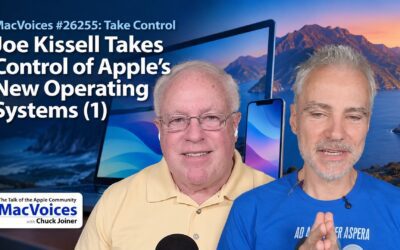 MacVoices #26255: Joe Kissell Takes Control of Apple’s New Operating Systems (1)
