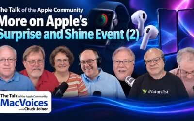 MacVoices #26254: Live! – More on Apple’s ‘Surprise and Shine’ Event (2)